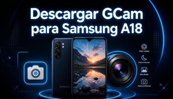 Descargar GCam para Samsung A18