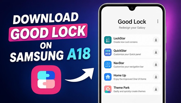 Cara Download Good Lock Samsung A18