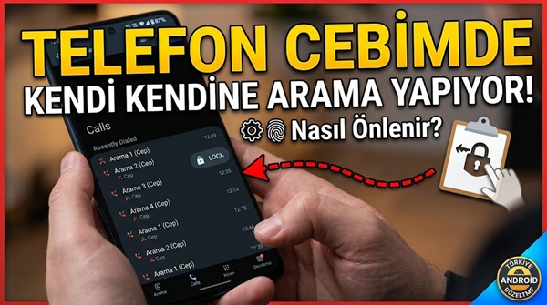 Telefon Cebimde Kendi Kendine Arama Yapıyor Nasıl Önlenir