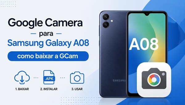 Google Camera para Samsung Galaxy A08: como baixar a GCam