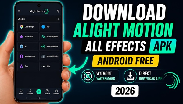 Download Alight Motion all effects apk in androidf ree | Download link app without watermark 2026 