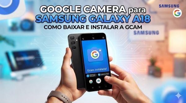 Google Camera para Samsung Galaxy A18 como baixar a Gcam