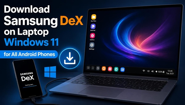 download samsung dex on laptop windows 11 for all Android phones 