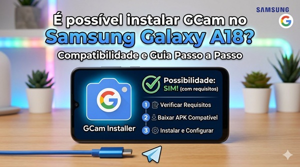 É possível instalar GCam no Samsung Galaxy A18
