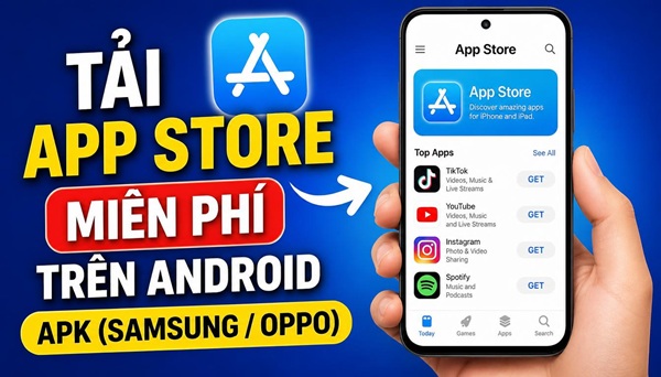 tải App Store miễn phí trên Android apk (Samsung Oppo)