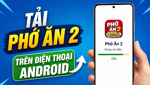 tải Phở Ăn 2 trên điện thoại Android 